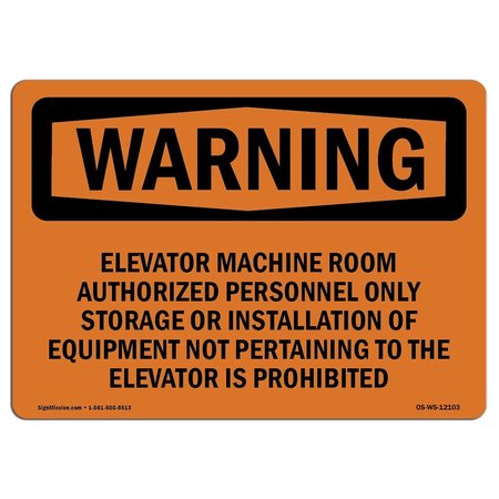 SIGNMISSION OSHA Sign, 10" H, 14" W, Rigid Plastic, Elevator Machine Room Authorized Personnel, Landscape OS-WS-P-1014-L-12103